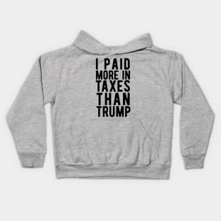 I Paid More Taxes Than Trump i paid more Kids Hoodie